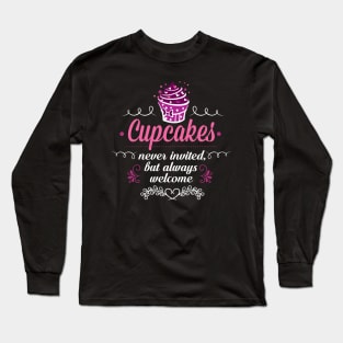 Cupcakes Are ALWAYS Welcome Long Sleeve T-Shirt